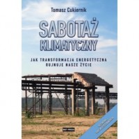 Sabotaż klimatyczny. Jak transformacja - okładka książki