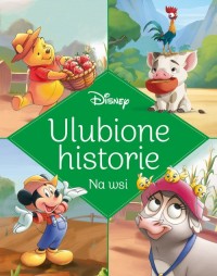 Ulubione historie Na wsi Disney - okładka książki