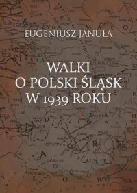 Walki o polski Śląsk w 1939 roku - okłakda ebooka