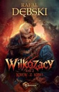 Wilkozacy. Tom 2. Krew z krwi - okładka książki