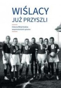 Wiślacy już przyszli w.2021 - okładka książki