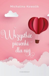 Wszystkie piosenki dla niej - okładka książki