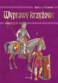 Wyprawy krzyżowe. Bizancjum - okładka książki