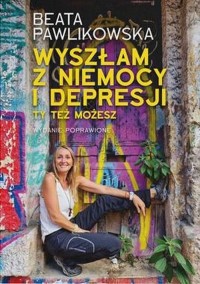 Wyszłam z niemocy i depresji Ty - okładka książki