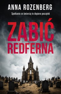 Zabić Redferna. Wielkie Litery - okładka książki