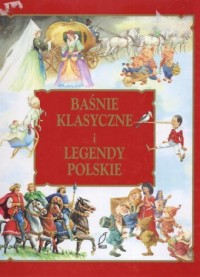 Baśnie klasyczne i legendy polskie - okładka książki