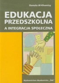 Edukacja przedszkolna a integracja - okładka książki