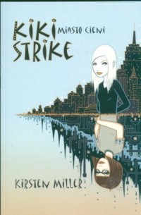 Kiki Strike. Miasto cieni - okładka książki