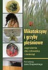 Mikotoksyny i grzyby pleśniowe. - okładka książki