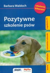 Pozytywne szkolenie psów - okładka książki