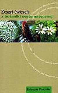 Zeszyt ćwiczeń z botaniki systematycznej - okładka książki
