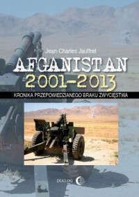 Afganistan 2001-2013. Kronika przepowiedzianego - okłakda ebooka