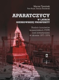 Aparatczycy w latach gierkowskiej - okładka książki