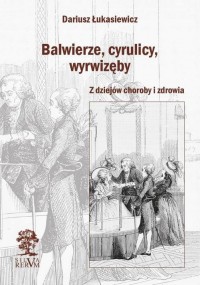 Balwierze, cyrulicy, wyrwizęby. - okłakda ebooka