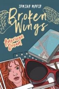 Broken Wings. Tom 2. American Dream - okładka książki