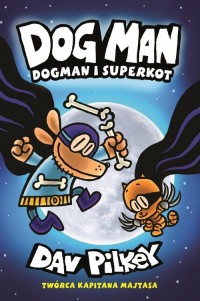 Dogman i Superkot Dogman Tom 4 - okładka książki