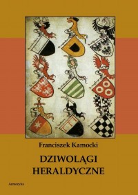 Dziwolągi heraldyczne - okłakda ebooka