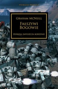 Fałszywi Bogowie. Herezja zapuszcza - okładka książki