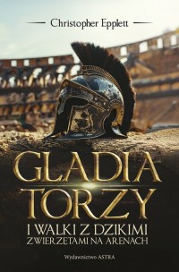 Gladiatorzy i walki ze zwierzętami - okładka książki