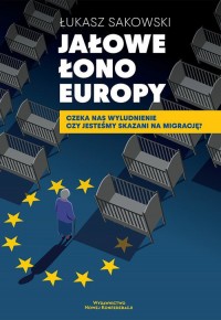 Jałowe Łono Europy. Czeka nas wyludnienie - okładka książki