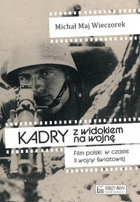 Kadry z widokiem na wojnę. Film - okładka książki