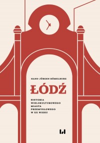 Łódź. Historia wielokulturowego - okładka książki