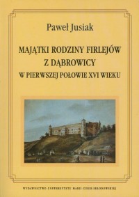 Majątki rodziny Firlejów z Dąbrowicy - okłakda ebooka