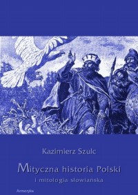 Mityczna historia Polski i mitologia - okłakda ebooka