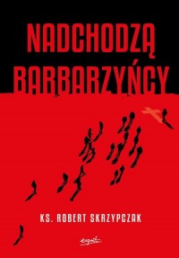 Nadchodzą barbarzyńcy. Katecheza - okładka książki