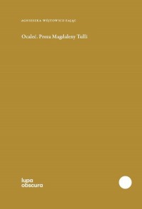 Ocaleć. Proza Magdaleny Tulli - okładka książki