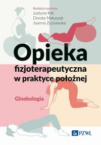 Opieka fizjoterapeutyczna w praktyce - okładka książki