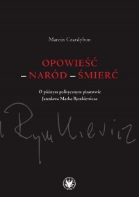 Opowieść - naród - śmierć.. O późnym - okładka książki