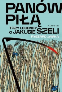 Panów piłą. Trzy legendy o Jakubie - okłakda ebooka