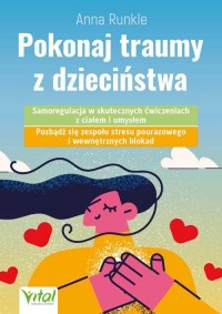 Pokonaj traumy z dzieciństwa - okładka książki