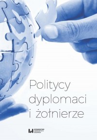 Politycy, dyplomaci i żołnierze. - okłakda ebooka