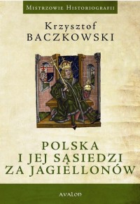 Polska i jej sąsiedzi za Jagiellonów - okłakda ebooka