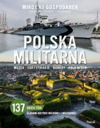 Polska militarna. Muzea, fortyfikacje, - okładka książki