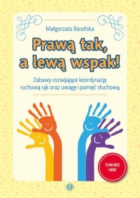 Prawą tak, a lewą wspak! Zabawy - okładka książki