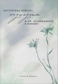 Rozważania o św. Hildegardzie z - okładka książki