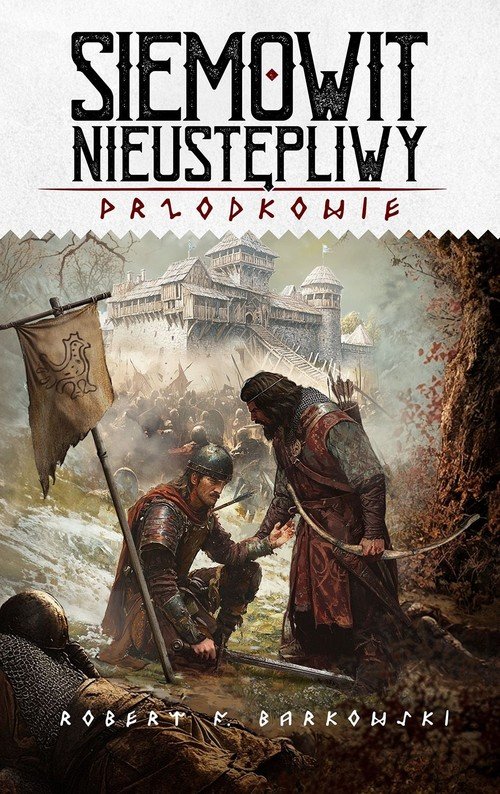 Siemowit. Nieustępliwy Cykl. Przodkowie. - okładka książki