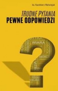 Trudne pytania pewne odpowiedzi - okładka książki