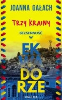 Trzy Krainy. Bezsenność w Ekwadorze - okładka książki