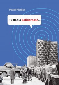 Tu Radio Solidarność... - okłakda ebooka