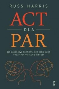 ACT dla par. Jak zakończyć konflikty, - okładka książki