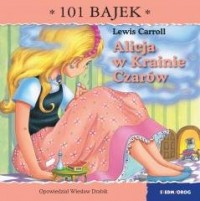 Alicja w Krainie Czarów. 101 bajek - okładka książki