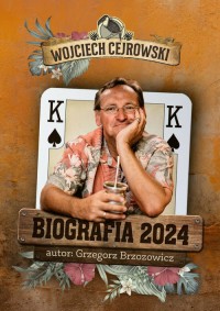 Biografia 2024. Wojciech Cejrowski - okładka książki