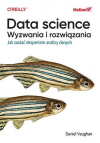 Data science, wyzwania i rozwiązania - okładka książki