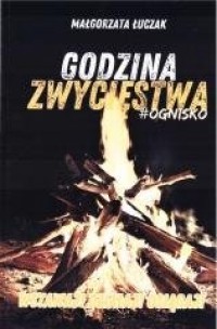 Godzina zwycięstwa #ognisko - okładka książki