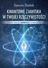 Kwantowe zjawiska w twojej rzeczywistości. - okładka książki