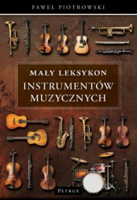 Mały Leksykon instrumentów muzycznych - okładka książki